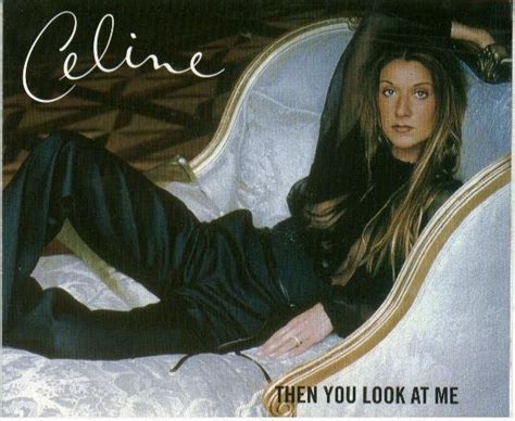 celine then you look at me|then you look at me meaning.